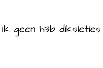 Ik heb geen diksleties